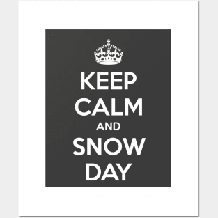 Keep Calm and Snow Day! Posters and Art